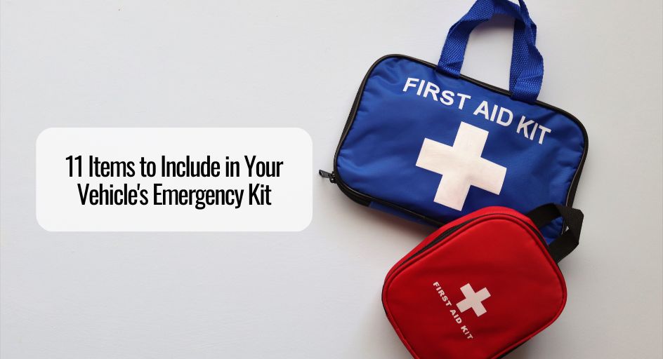 11 Items to Include in Your Vehicle's Emergency Kit - McGowan-Stitt